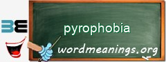 WordMeaning blackboard for pyrophobia